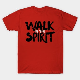 Walk in the Spirit Christian Shirt Design T-Shirt